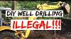 211 It Is 100 Illegal To Drill Your Own Well