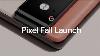 Google Presents Pixel Fall Launch