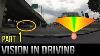 Vision In Driving Part 1 Visual Field Focus